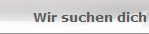 Wir suchen dich
